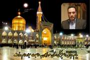مدیرکل دامپزشکی استان هرمزگان فرا رسیدن سالروز ولادت با سعادت امام رئوف، امام مهربانی ها حضرت علی بن موسی الرضا (ع) را، طی پیامی تبریک گفت.